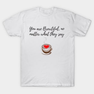 Coffee love beautiful pun T-Shirt